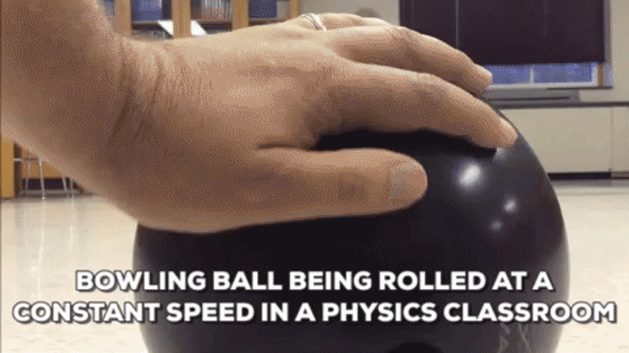 Bowling Ball Being Rolled At Constant Speed Physics GIF