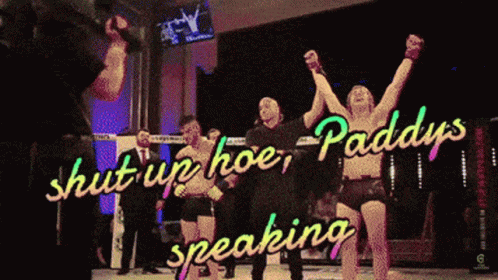 Boxing Match Shut Up Hoe Paddy 's Speaking