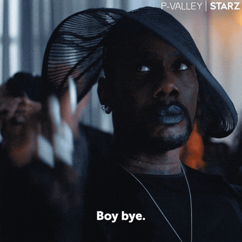 Boy Bye Sassy Queer P-valley GIF