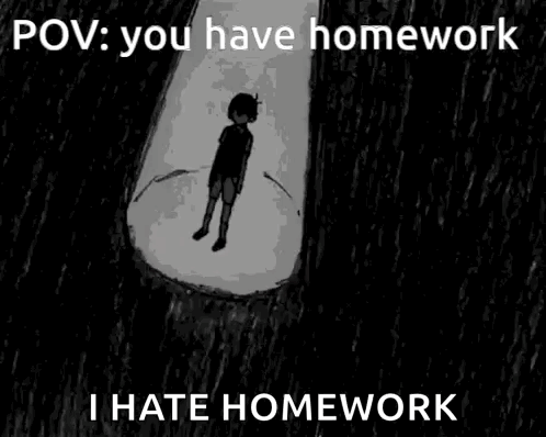 Boy Covering Face Saying You Have Homework I Hate Homework