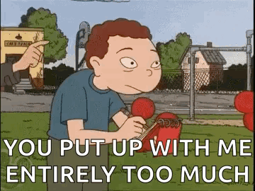 Boy Holding Boxing Gloves Saying You Put Up With Me Too Much