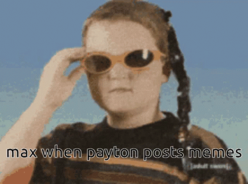 Boy in Sunglasses Max When Payton Posts Memes