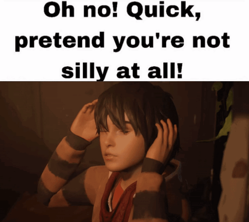 Boy Saying Oh No Quick Pretend You're Not Silly At All