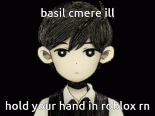 Boy Says Basil Cmere Ill Hold Your Hand In Roblox Rn