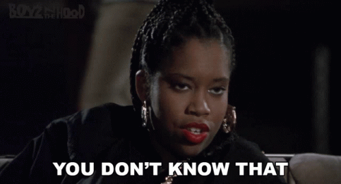 Boyz N The Hood You Don't Know That GIF
