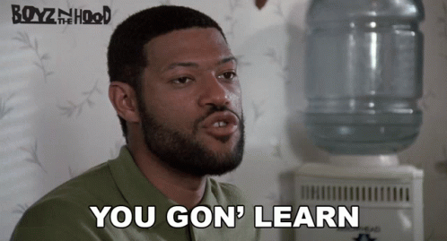 Boyz N The Hood You Gon Learn Laurence Fishburne GIF