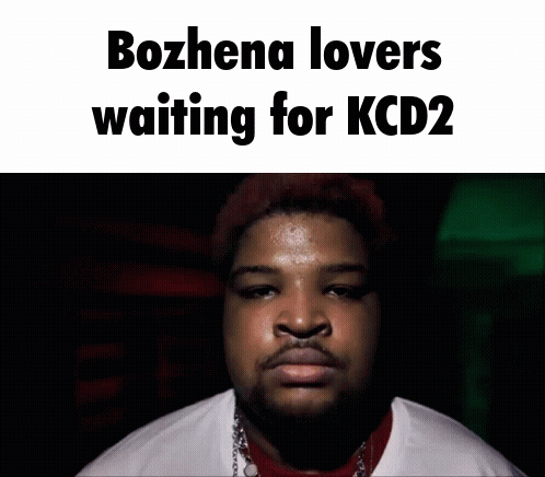 Bozhena Lovers Waiting For Kcd2 Is Written On A Picture Of A Man GIF