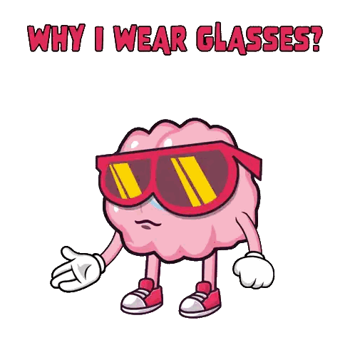 Brain Wearing Sunglasses Why I Wear Glasses