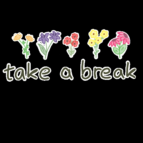 Flower Theme Take A Break GIF