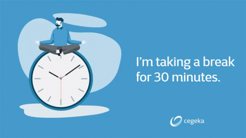 Break Time For 30 Minutes GIF