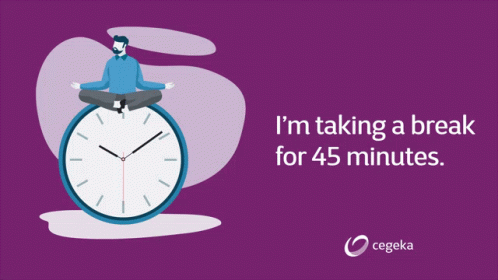 Break Time For 45 Minutes GIF