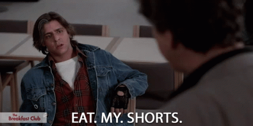 Breakfast Club Eat My Shorts GIF