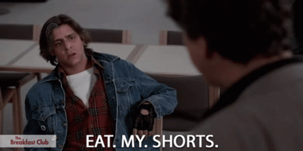 Breakfast Club Eat My Shorts GIF