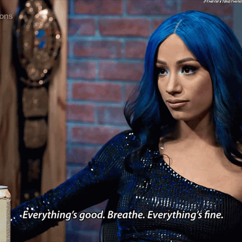 Breathe Everythings Fine Sasha Banks GIF