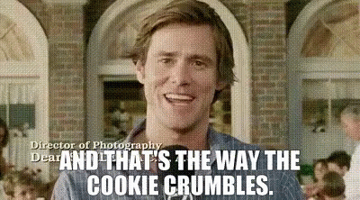 That's The Way The Cookie Crumble Bruce Almighty GIF
