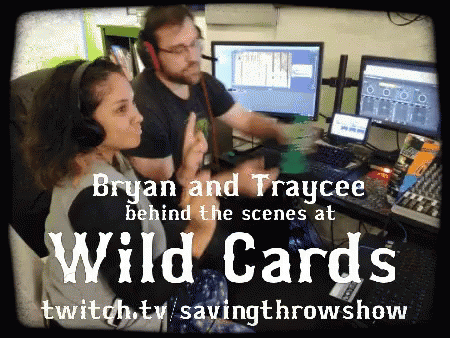 Bryan And Traycee Are Behind The Scenes At Wild Cards Twitch.tv/savingthrowshow GIF