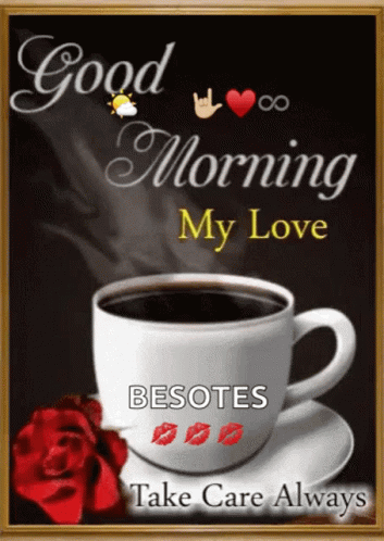 Buenos Dias Mi Amor Take Care GIF