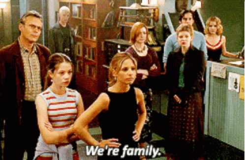 Buffy The Vampire Slayer We Are Family GIF