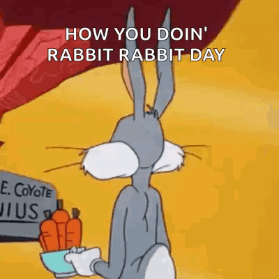 Bugs Bunny How You Doin Rabbit Rabbit Day