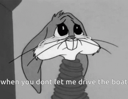 Bugs Bunny Is Crying With The Words " When You Dont Let Me Drive The Boat " GIF