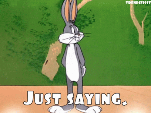 Bugs Bunny Just Saying