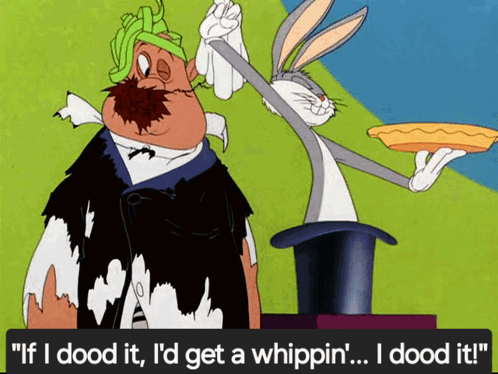 Bugs Bunny Says If I Dood It I D Get A Whippin ' GIF