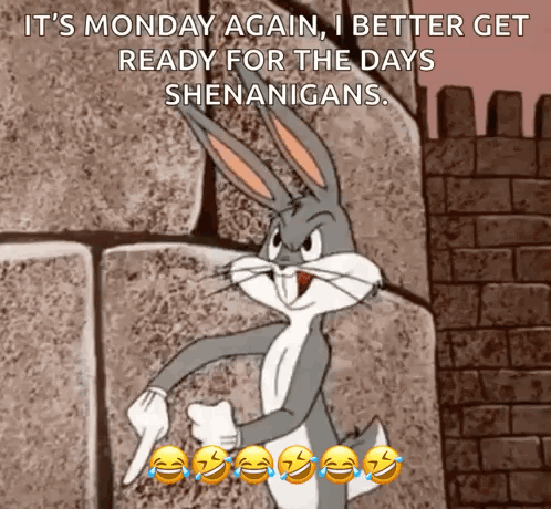 Bugs Bunny Says Monday Again Get Ready For Shenanigans GIF