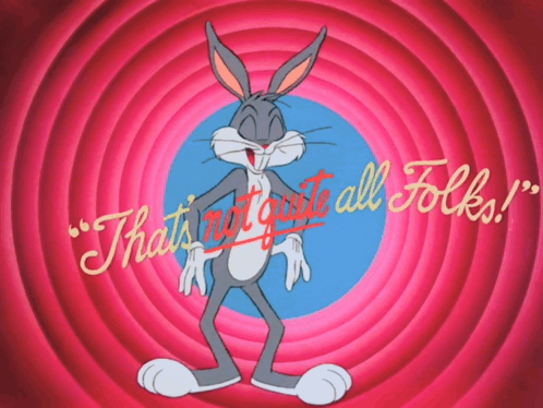 Bugs Bunny Says That 'S Not Quite All Folks On The Screen GIF