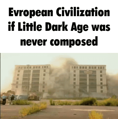 Building Implosion European Civilization Little Dark Age GIF