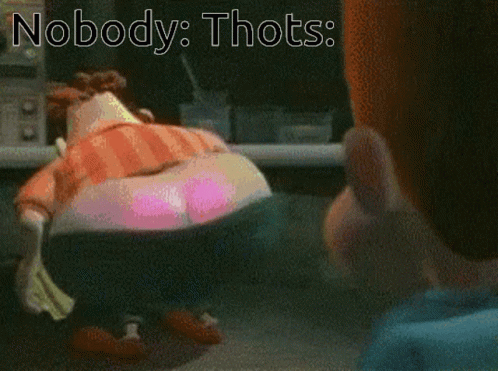 Bum Nobody Thots GIF