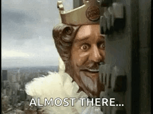 Burger King Statue Says Almost There