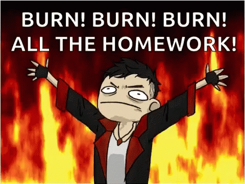 Burn All The Homework GIF