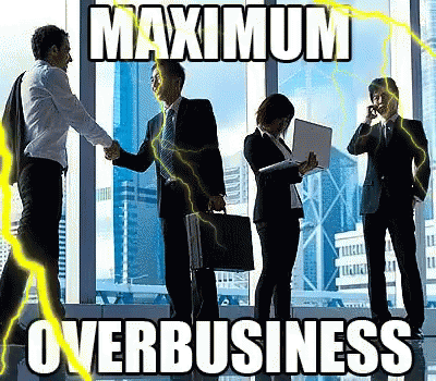 Business People Saying Maximum Overbusiness