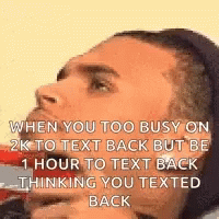 Busy on 2K Thinking You Texted Back
