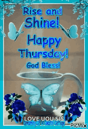 Butterfly Coffee Cup Rise Shine Thursday God Bless
