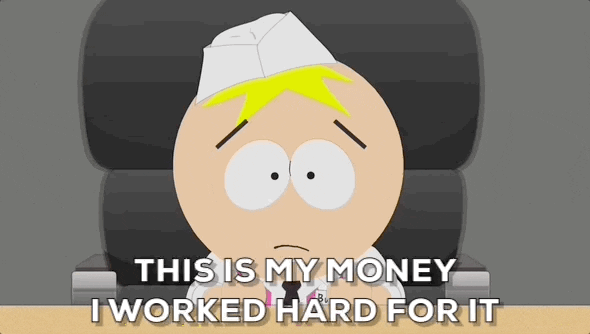 Butters I Work Hard For My Money GIF
