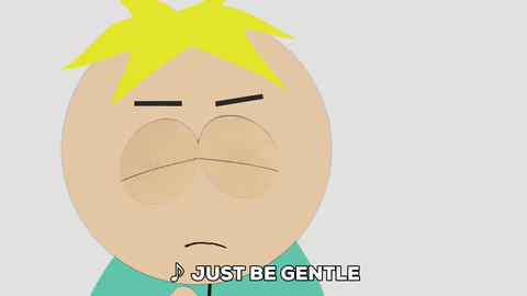 Butters Just Be Gentle GIF