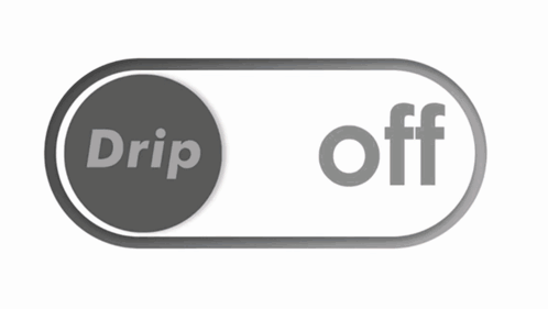 Button Saying Drip And Off GIF