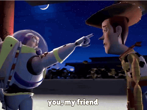 Buzz Lightyear And Woody From Toy Story Pointing At Each Other With The Words You My Friend Above Them GIF