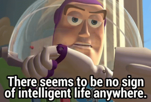 Buzz Lightyear From The Movie Toy Story Says There Seems To Be No Sign Of Intelligent Life Anywhere GIF