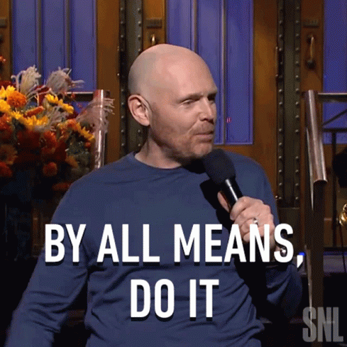 By All Means Do It Bill Burr GIF