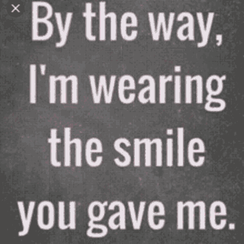 By The Way , The Smile You Gave Me GIF