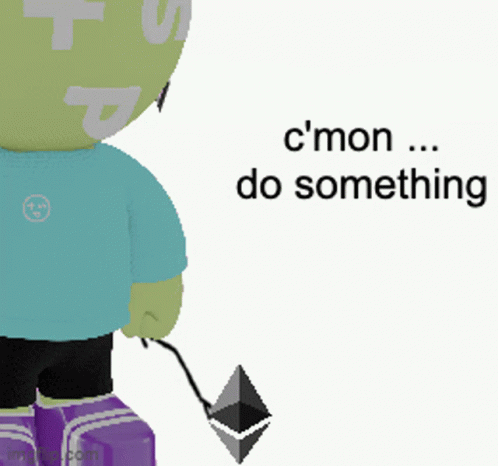 C'mon Do Something Ethereum GIF