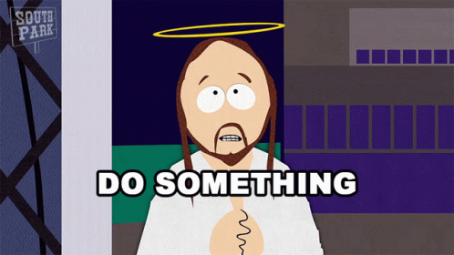 C'mon Do Something South Park Jesus GIF