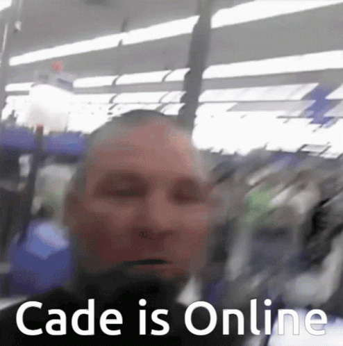 Cade Is Online