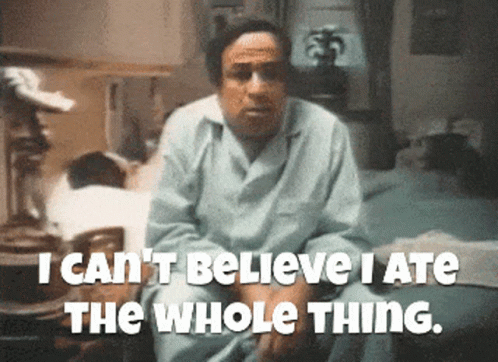 Can't Believe I Ate The Whole Thing GIF