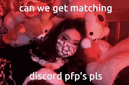 Can We Get Matching Discord Pfp's Pls GIF