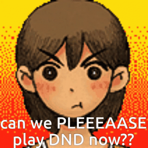 Can We Please Play DND Now GIF