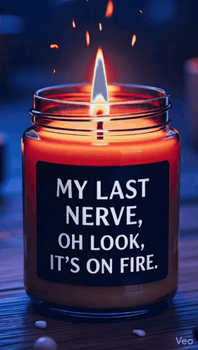 Candle Label My Last Nerve Oh Look It's On Fire