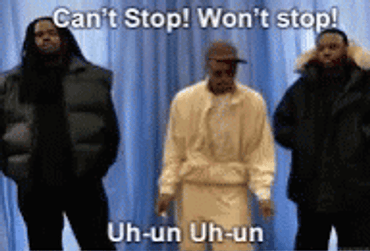 Cant Stop Wont Stop GIF